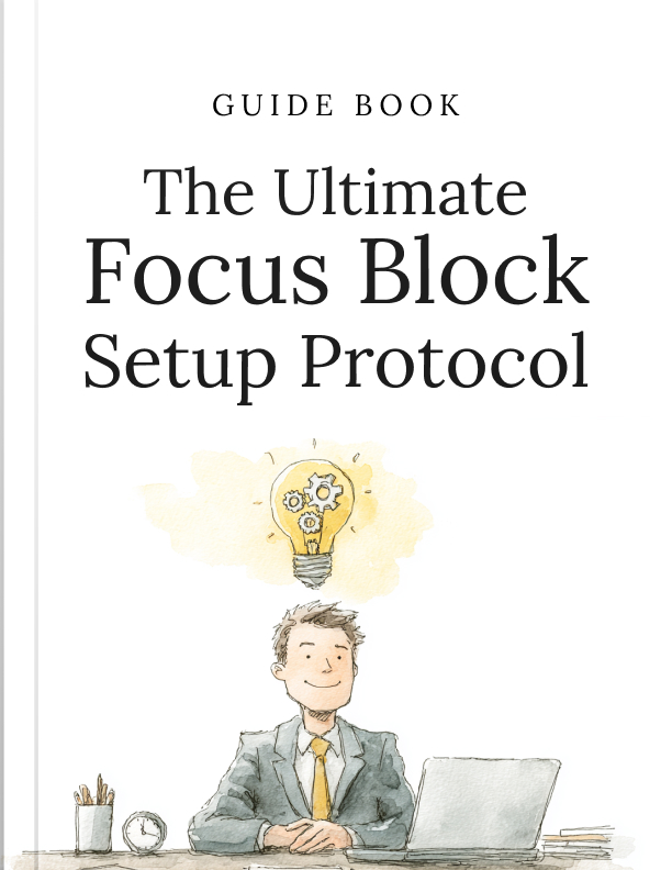 The Ultimate Focus Block Setup Protocol cover