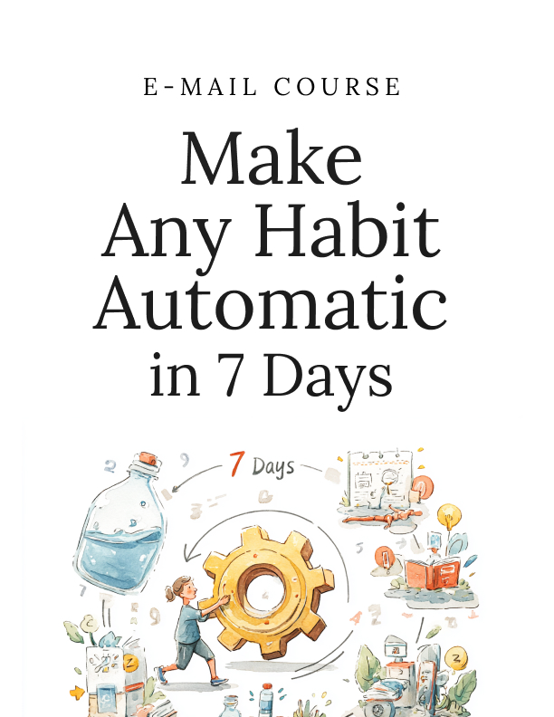 Make Any Habit Automatic in 7 Days cover